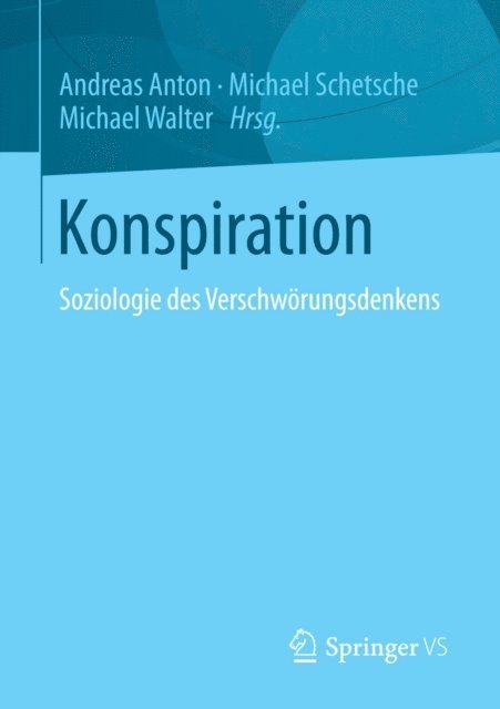 Michael K. Walter, Michael Schetsche, Andreas Anton - Konspiration, E-bok