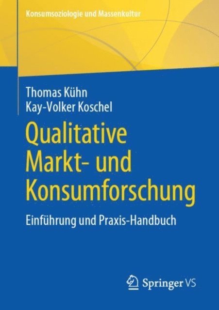 Kay-Volker Koschel, Thomas Kuhn - Qualitative Markt- und Konsumforschung, E-bok