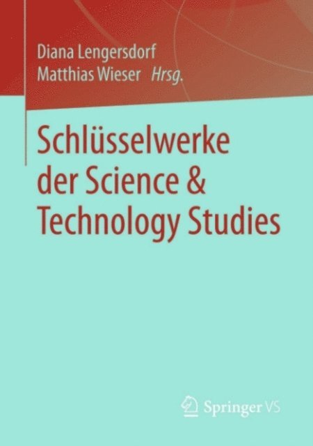 Matthias Wieser, Diana Lengersdorf - Schlüsselwerke der Science & Technology Studies, E-bok