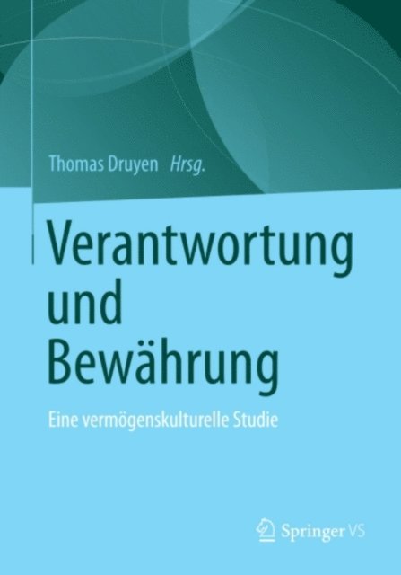 Thomas Druyen - Verantwortung und Bewährung, E-bok