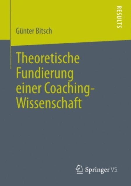Gunter Bitsch - Theoretische Fundierung einer Coaching-Wissenschaft, E-bok