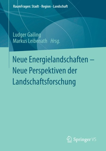 Markus Leibenath, Ludger Gailing - Neue Energielandschaften –  Neue Perspektiven der Landschaftsforschung, E-bok