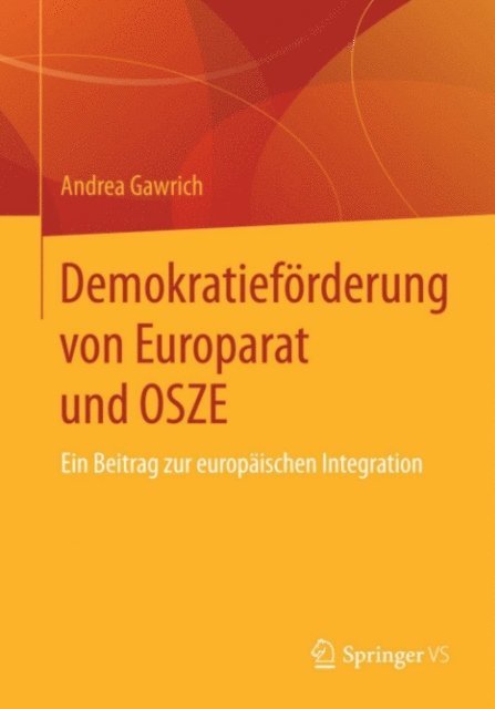 Andrea Gawrich - Demokratieförderung von Europarat und OSZE, E-bok