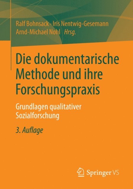 Arnd-Michael Nohl, Iris Nentwig-Gesemann, Ralf Bohnsack - Die dokumentarische Methode und ihre Forschungspraxis, E-bok