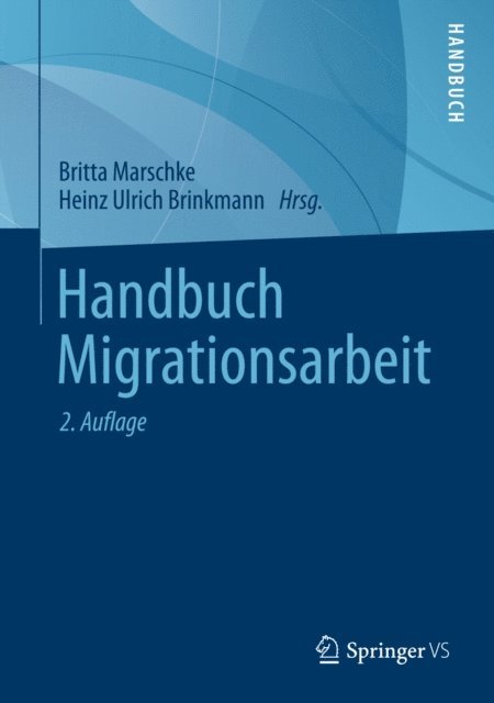 Heinz Ulrich Brinkmann, Britta Marschke - Handbuch Migrationsarbeit, E-bok