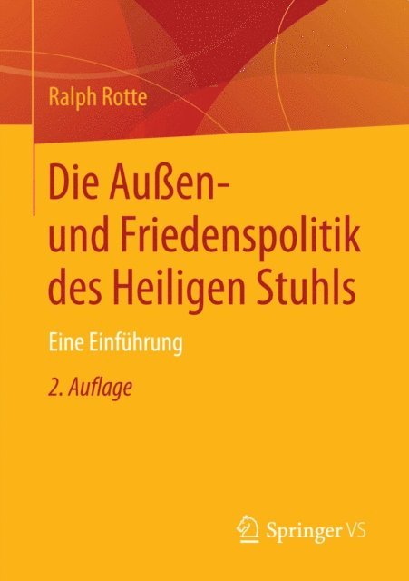 Ralph Rotte - Die Außen- und Friedenspolitik des Heiligen Stuhls, E-bok