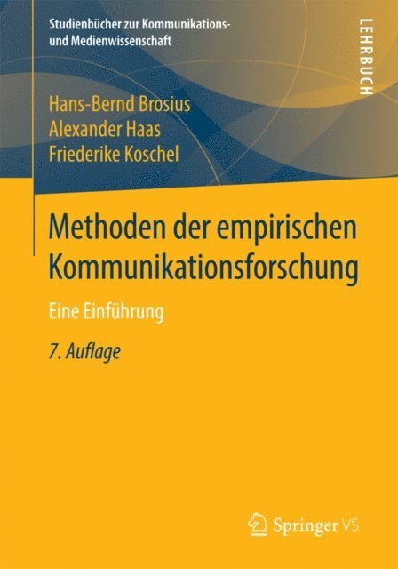 Friederike Koschel, Alexander Haas, Hans-Bernd Brosius - Methoden der empirischen Kommunikationsforschung, E-bok