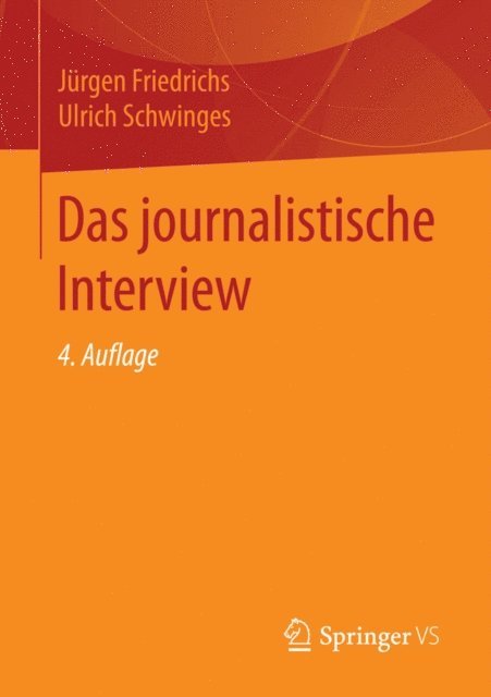 Ulrich Schwinges, Jurgen Friedrichs - Das journalistische Interview, E-bok
