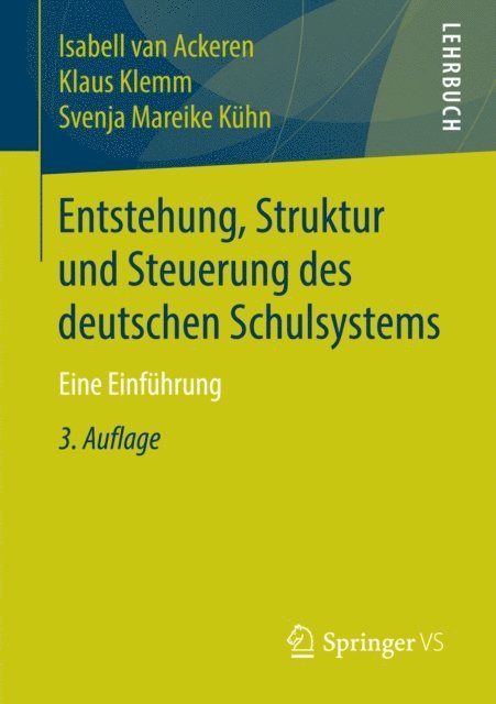 Svenja Mareike Kuhn, Klaus Klemm, Isabell van Ackeren - Entstehung, Struktur und Steuerung des deutschen Schulsystems, E-bok