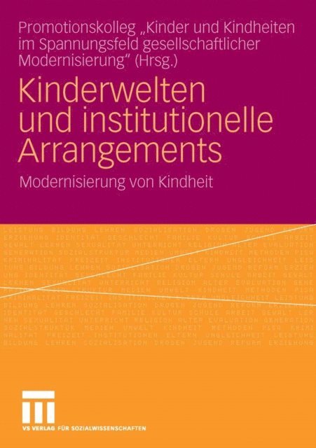 Promotionskolleg Kinder und Kindheiten im Spannungsfeld gesellschaftlicher Modernisierung - Kinderwelten und institutionelle Arrangements, E-bok