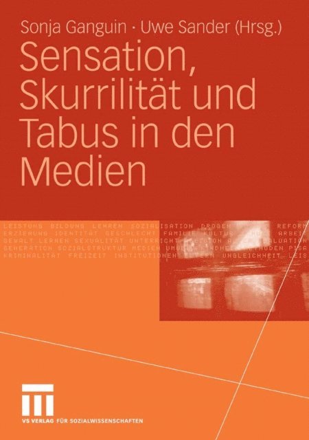 Uwe Sander, Sonja Ganguin - Sensation, Skurrilität und Tabus in den Medien, E-bok