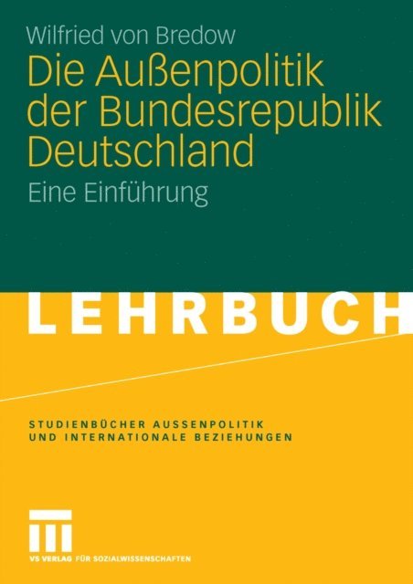 Wilfried von Bredow - Die Außenpolitik der Bundesrepublik Deutschland, E-bok