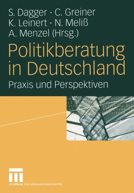 Anne Menzel, Nadine Meli, Kirsten Leinert, Christoph Greiner, Steffen Dagger - Politikberatung in Deutschland, E-bok