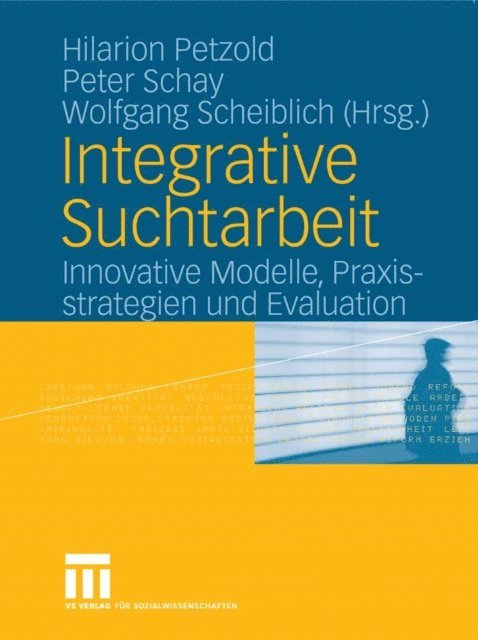 Wolfgang Scheiblich, Peter Schay, Hilarion Petzold - Integrative Suchtarbeit, E-bok