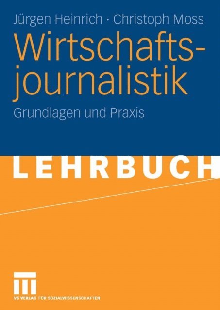Christoph Moss, Jurgen Heinrich - Wirtschaftsjournalistik, E-bok