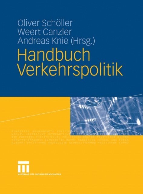 Andreas Knie, Weert Canzler, Oliver Scholler - Handbuch Verkehrspolitik, E-bok