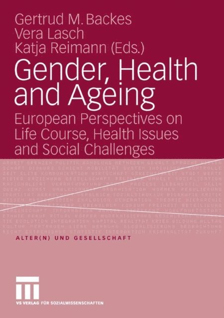 Katja Reimann, Vera Lasch, Prof. Dr.  Gertrud Backes - Gender, Health and Ageing, E-bok