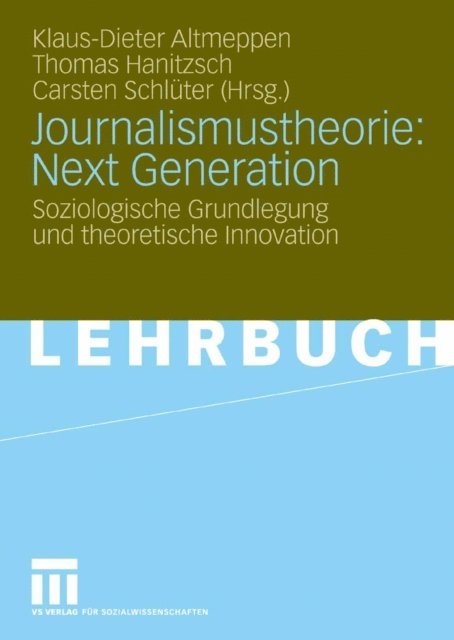 Carsten Schluter, Thomas Hanitzsch, Klaus-Dieter Altmeppen - Journalismustheorie: Next Generation, E-bok