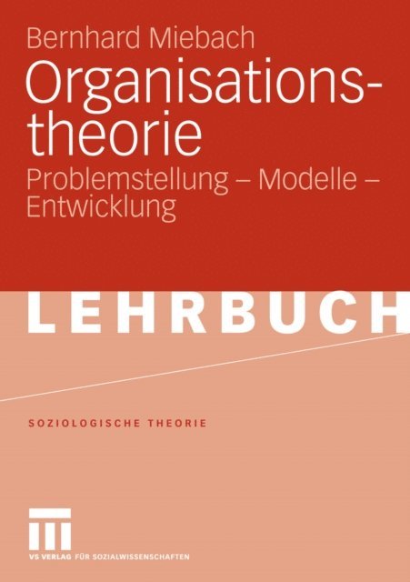 Bernhard Miebach - Organisationstheorie, E-bok