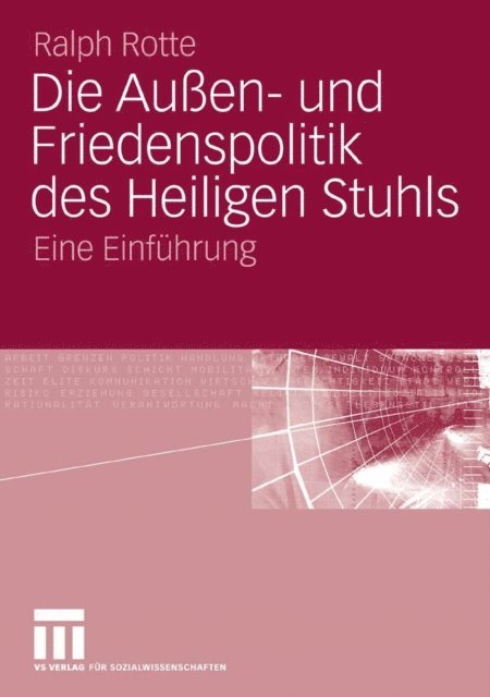 Ralph Rotte - Die Außen- und Friedenspolitik des Heiligen Stuhls, E-bok