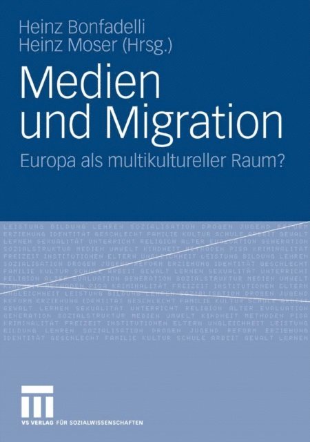 Heinz Moser, Heinz Bonfadelli - Medien und Migration, E-bok