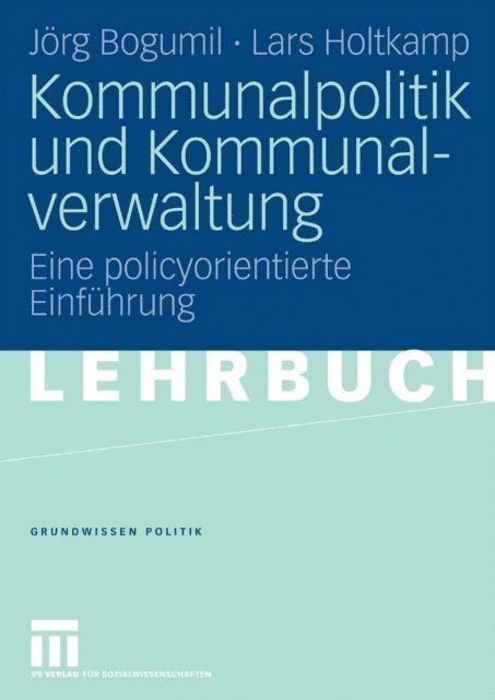Lars Holtkamp, Jorg Bogumil - Kommunalpolitik und Kommunalverwaltung, E-bok