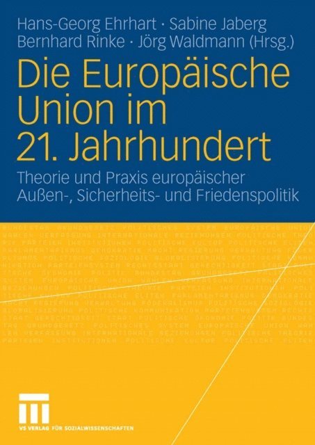 Jorg Waldmann, Bernhard Rinke, Sabine Jaberg, Hans-Georg Ehrhart - Die Europäische Union im 21. Jahrhundert, E-bok