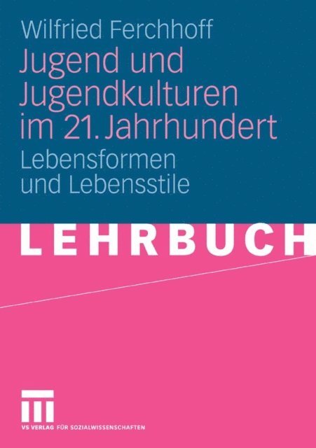 Wilfried Ferchhoff - Jugend und Jugendkulturen im 21. Jahrhundert, E-bok