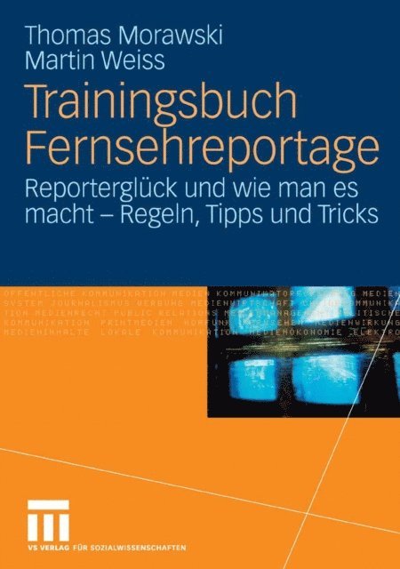 Martin Weiss, Thomas Morawski - Trainingsbuch Fernsehreportage, E-bok