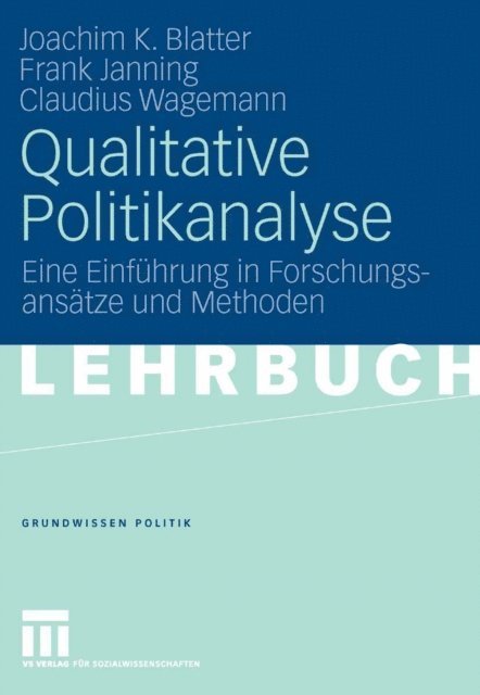 Claudius Wagemann, Frank Janning, Joachim Blatter - Qualitative Politikanalyse, E-bok