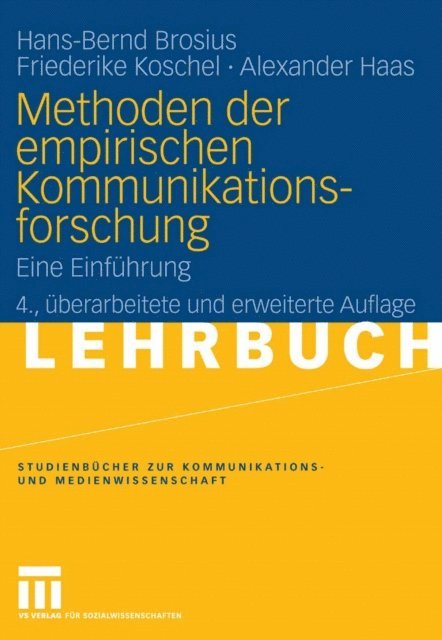 Alexander Haas, Friederike Koschel, Hans-Bernd Brosius - Methoden der empirischen Kommunikationsforschung, E-bok