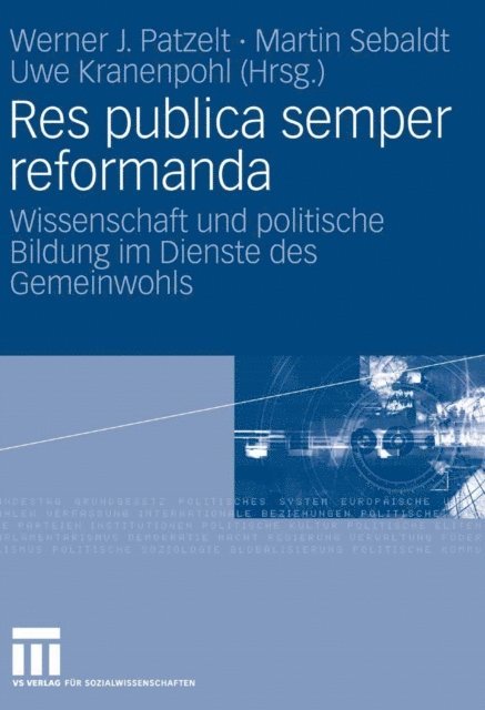 Uwe Kranenpohl, Martin Sebaldt, Werner J. Patzelt - Res publica semper reformanda, E-bok