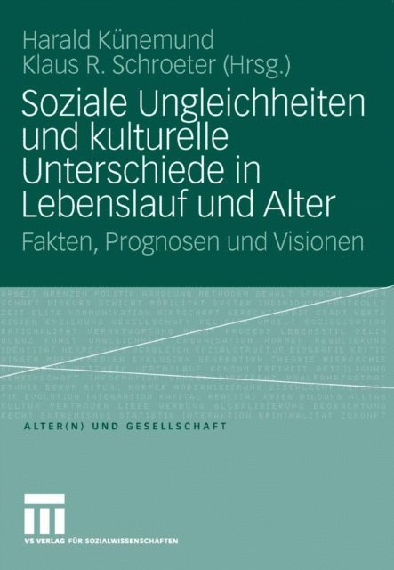 Klaus R. Schroeter, Harald Kunemund - Soziale Ungleichheiten und kulturelle Unterschiede in Lebenslauf und Alter, E-bok
