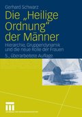 Die &quote;Heilige Ordnung&quote; der Manner