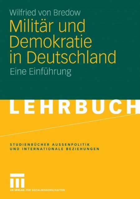 Wilfried von Bredow - Militär und Demokratie in Deutschland, E-bok