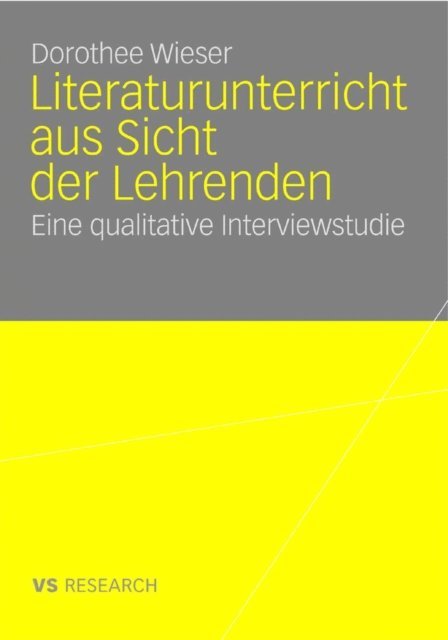 Dorothee Wieser - Literaturunterricht aus Sicht der Lehrenden, E-bok