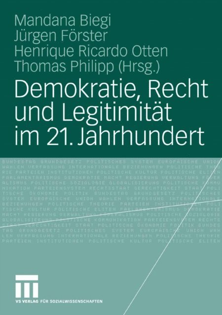 Thomas Philipp, Henrique Ricardo Otten, Jurgen Forster, Mandana Biegi - Demokratie, Recht und Legitimität im 21. Jahrhundert, E-bok