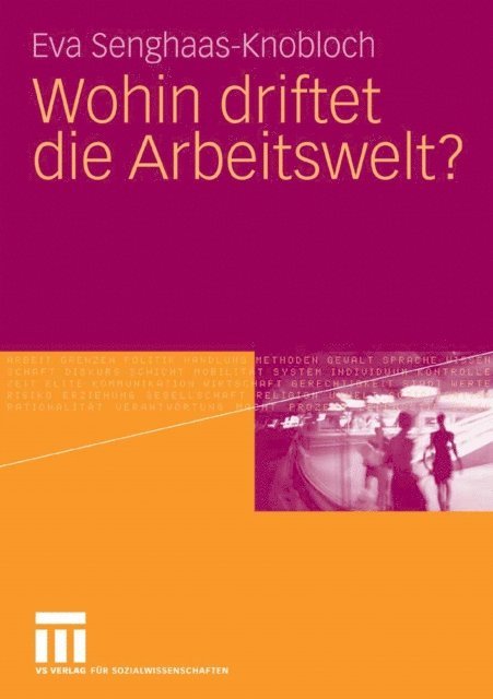 Eva Senghaas-Knobloch - Wohin driftet die Arbeitswelt?, E-bok