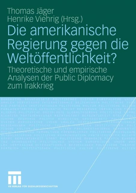 Henrike Viehrig, Thomas Jager - Die amerikanische Regierung gegen die Weltöffentlichkeit?, E-bok