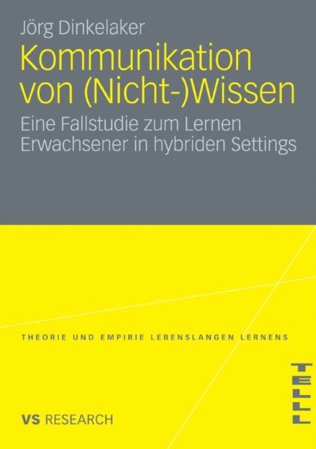 Joerg Dinkelaker - Kommunikation von (Nicht-)Wissen, E-bok