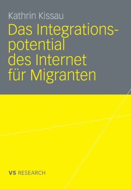 Kathrin Kissau - Das Integrationspotential des Internet für Migranten, E-bok