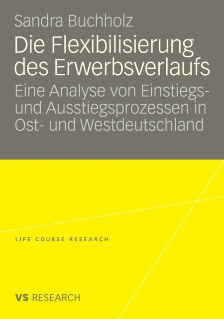 Sandra Buchholz - Die Flexibilisierung des Erwerbsverlaufs, E-bok