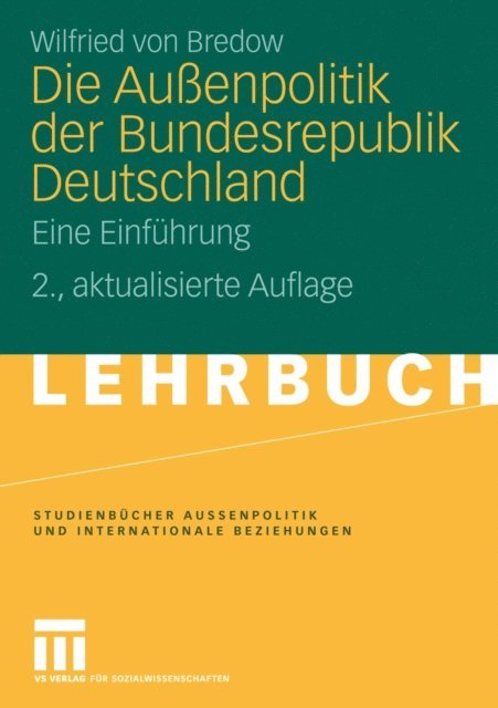 Wilfried von Bredow - Die Außenpolitik der Bundesrepublik Deutschland, E-bok