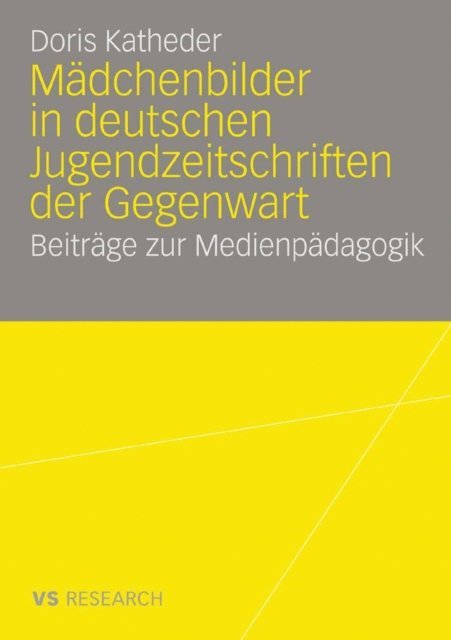 Doris Katheder - Mädchenbilder in deutschen Jugendzeitschriften der Gegenwart, E-bok