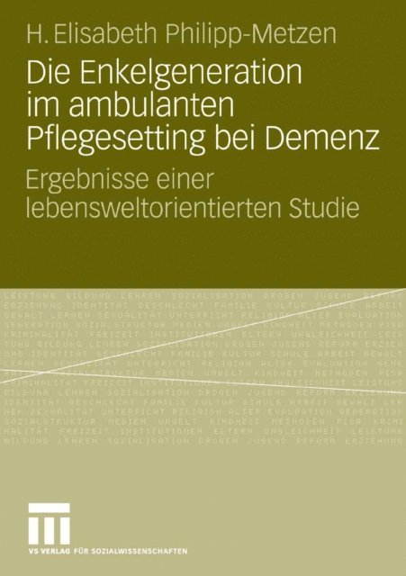 H. Elisabeth Philipp-Metzen - Die Enkelgeneration im ambulanten Pflegesetting bei Demenz, E-bok
