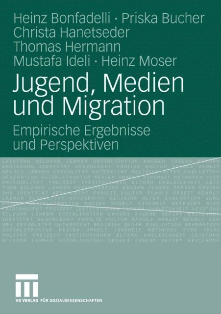 Heinz Moser, Mustafa Ideli, Thomas Hermann, Christa Hanetseder, Priska Bucher, Heinz Bonfadelli - Jugend, Medien und Migration, E-bok