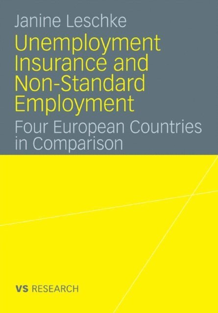 Janine Leschke - Unemployment Insurance and Non-Standard Employment, E-bok
