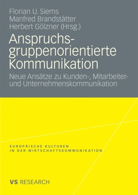 Herbert Golzner, Manfred Brandstatter, Florian Siems - Anspruchsgruppenorientierte Kommunikation, E-bok