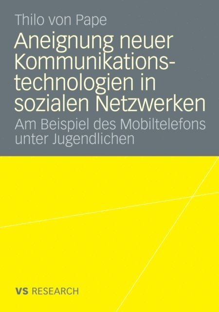 Thilo Pape - Aneignung neuer Kommunikationstechnologien in sozialen Netzwerken, E-bok