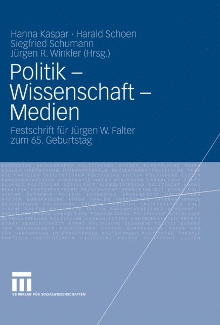 Jurgen R. Winkler, Siegfried Schumann, Harald Schoen, Hanna Kaspar - Politik - Wissenschaft - Medien, E-bok